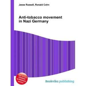 Anti tobacco movement in Nazi Germany: Ronald Cohn Jesse 