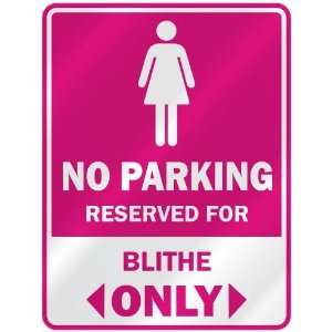  NO PARKING  RESERVED FOR BLITHE ONLY  PARKING SIGN NAME 