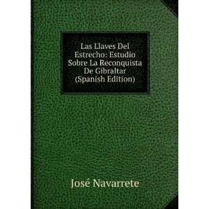  Estrecho Estudio Sobre La Reconquista De Gibraltar (Spanish Edition