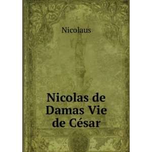  Nicolas de Damas Vie de CÃ©sar Nicolaus Books