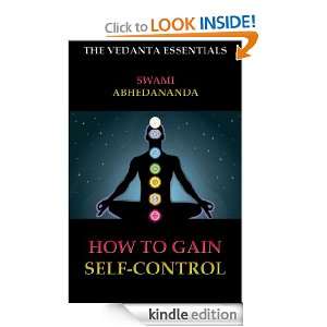 How To Gain Self Control (The Vedanta Essentials) Swami Abhedananda 
