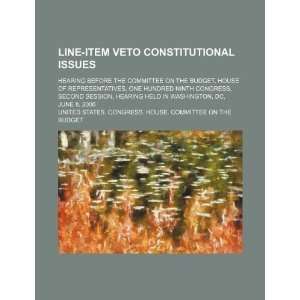  Line item veto constitutional issues: hearing before the 