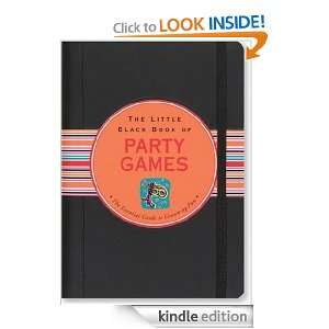 The Little Black Book of Party Games The Essential Guide to Throwing 
