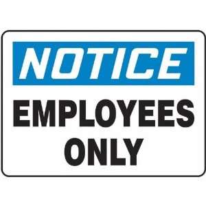 Safety Sign, Notice   Employees Only, 10 X 14, Plastic:  