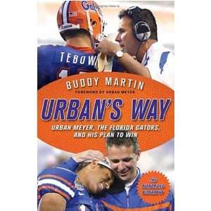  Urbans Way Urban Meyer, the Florida Gators, and His Plan 