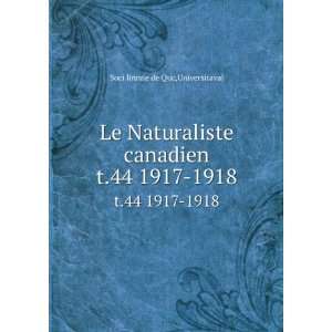  Le Naturaliste canadien. t.44 1917 1918 Universitaval 