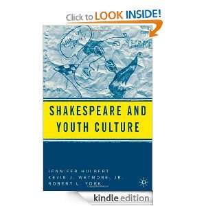 Shakespeare and Youth Culture: Jennifer Hulbert, Robert York, Kevin J 
