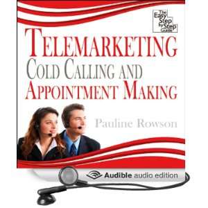 Telemarketing, Cold Calling and Appointment Making The Easy Step by 
