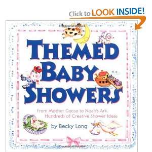  Themed Baby Showers : Mother Goose to Noahs Ark: Hundreds 