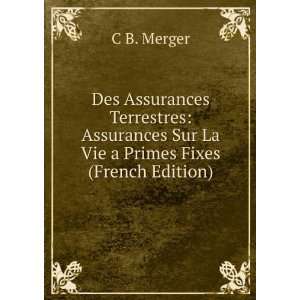   Terrestres: Assurances Sur La Vie a Primes Fixes (French Edition