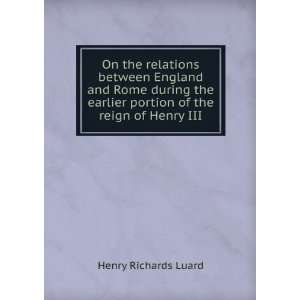   of the reign of Henry III: Henry Richards Luard:  Books