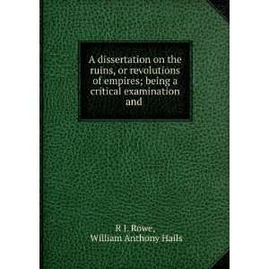   critical examination and . William Anthony Hails R J. Rowe Books