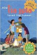How Tia Lola Saved the Summer Julia Alvarez