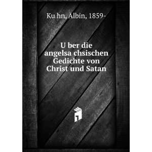   ?chsischen Gedichte von Christ und Satan: Albin, 1859  KuÌ?hn: Books