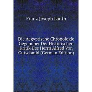   Herrn Alfred Von Gutschmid (German Edition): Franz Joseph Lauth: Books