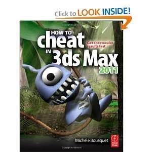  How to Cheat in 3ds Max 2011 Get Spectacular Results Fast 
