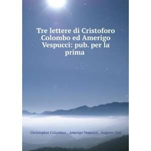   prima . Amerigo Vespucci , Augusto Zeri Christopher Columbus  Books