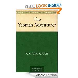  The Yeoman Adventurer eBook George W. Gough Kindle Store
