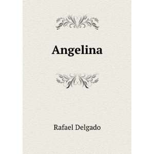  Angelina Rafael Delgado Books