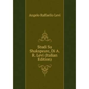   , Di A.R. Levi (Italian Edition) Angelo Raffaello Levi Books
