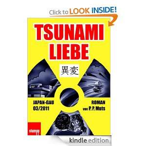 Tsunami Liebe: Japan GAU 03/2011 (German Edition): P. P. Muts:  