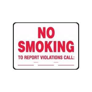  NO SMOKING TO REPORT VIOLATIONS CALL ___   ___   ___ Sign 