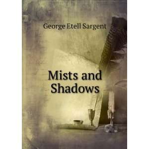  Mists and Shadows George Etell Sargent Books