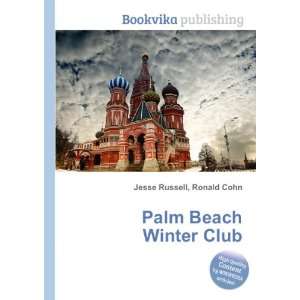  Palm Beach Winter Club: Ronald Cohn Jesse Russell: Books