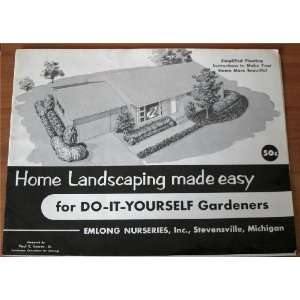 Home Landscaping Made Easy for do it Yourself Gardeners 
