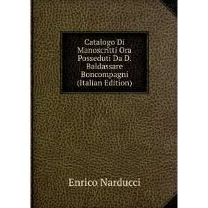   Da D. Baldassare Boncompagni (Italian Edition): Enrico Narducci: Books