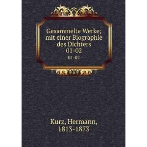   einer Biographie des Dichters. 01 02 Hermann, 1813 1873 Kurz Books
