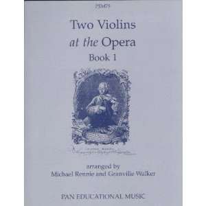  Rennie/Walker   Two Violins At The Opera, Book 1 Published 