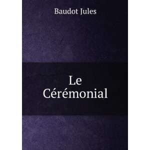  Le CÃ©rÃ©monial Baudot Jules Books