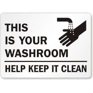  This Is Your Washroom Help Keep It Clean (with graphic 