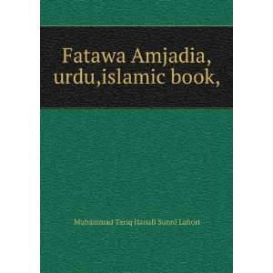  Amjadia,urdu,islamic book,: Muhammad Tariq Hanafi Sunni Lahori: Books