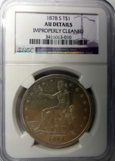 1878 S TRADE DOLLAR NGC AU, CLEANED, BARGAIN  