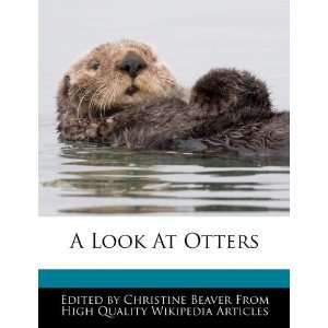  A Look At Otters (9781270795599) Christine Beaver Books