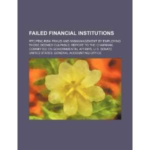 Failed financial institutions: RTC/FDIC risk fraud and mismanagement 