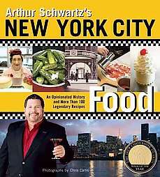 Arthur Schwartzs New York City Food An Opinionated History and MOre 