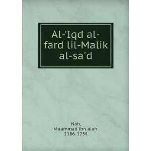 Al Iqd al fard lil Malik al sad Muammad ibn alah, 1186 1254 Nab 