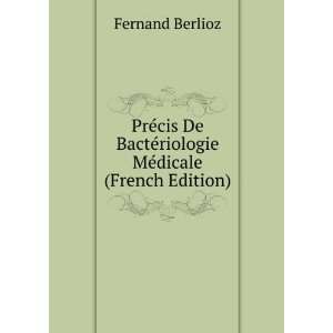  BactÃ©riologie MÃ©dicale (French Edition): Fernand Berlioz: Books