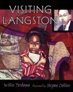   Visiting Langston by Willie Perdomo, Henry Holt and 