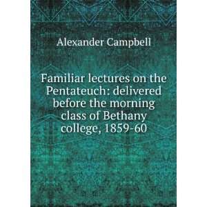  of Bethany college, 1859 60: Alexander Campbell:  Books