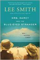   Mrs. Darcy and the Blue Eyed Stranger by Lee Smith 
