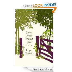 Notes from Walnut Tree Farm Roger Deakin  Kindle Store
