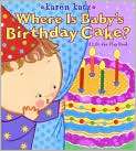   Image. Title Where Is Babys Birthday Cake?, Author by Karen Katz