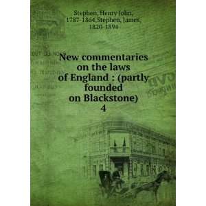   Blackstone). 4: Henry John, 1787 1864,Stephen, James, 1820 1894