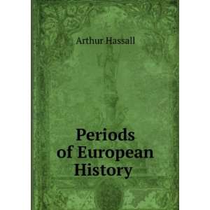  Periods of European History . Arthur Hassall Books