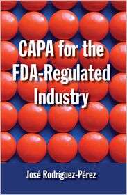 CAPA for the FDA Regulated Industry, (0873897978), José Rodríguez 