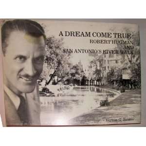   Robert Hugman and San Antonios River Walk Vernon G. Zunker Books